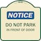 Signmission Do Not Park in Front of Door Heavy-Gauge Aluminum Architectural Sign, 18" x 18", TG-1818-24146 A-DES-TG-1818-24146 - alternate 1